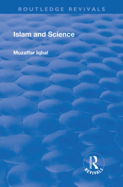 Cover for Muzaffar Iqbal · Islam and Science - Routledge Revivals (Paperback Book) (2019)