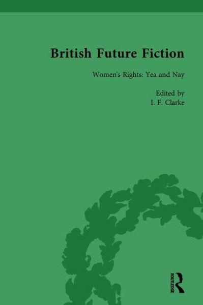 Cover for I F Clarke · British Future Fiction, 1700-1914, Volume 4 (Hardcover Book) (2000)