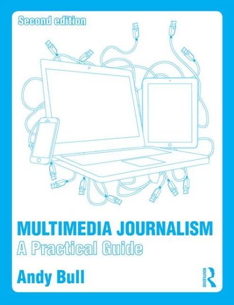 Cover for Andy Bull · Multimedia Journalism: A Practical Guide (Taschenbuch) (2015)