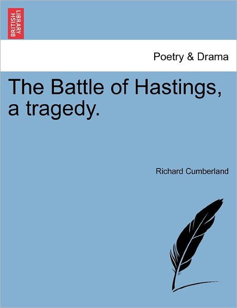 Cover for Richard Cumberland · The Battle of Hastings, a Tragedy. (Paperback Book) (2011)