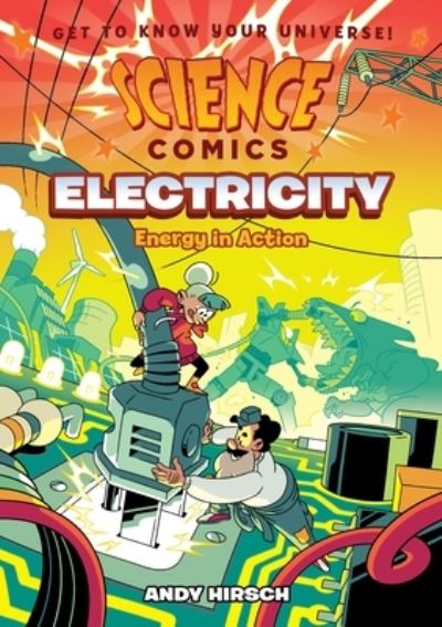 Science Comics: Electricity: Energy in Action - Science Comics - Andy Hirsch - Bøger - First Second - 9781250265845 - 23. maj 2023