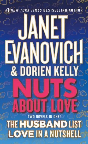 Cover for Janet Evanovich · Nuts About Love: The Husband List and Love in a Nutshell (Two Novels in One!) - Culhane Family Series (Paperback Book) (2018)