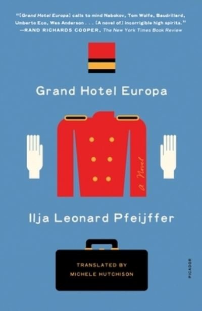 Cover for Ilja Leonard Pfeijffer · Grand Hotel Europa: A Novel (Paperback Book) (2023)