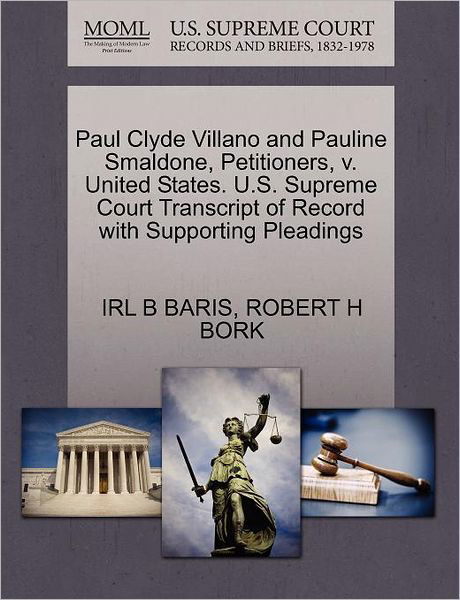 Cover for Irl B Baris · Paul Clyde Villano and Pauline Smaldone, Petitioners, V. United States. U.s. Supreme Court Transcript of Record with Supporting Pleadings (Paperback Bog) (2011)