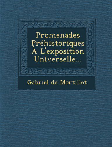Cover for Gabriel De Mortillet · Promenades Préhistoriques À L'exposition Universelle... (Paperback Book) (2012)
