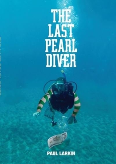 Cover for Paul Larkin · The Last Pearl Diver (Paperback Book) (2013)