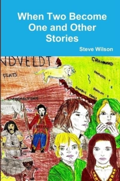 When Two Become One and Other Stories - Steve Wilson - Bøger - Lulu Press, Inc. - 9781291293845 - 18. januar 2013