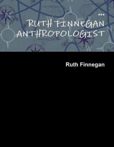Cover for Ruth Finnegan · Ruth Finnegan Anthropologist (Paperback Book) (2016)