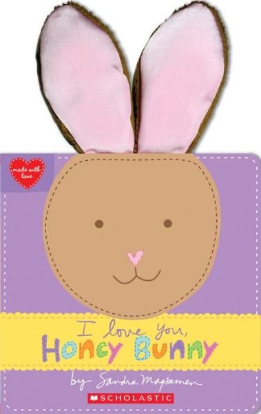 Cover for Sandra Magsamen · I Love You, Honey Bunny (Made With Love) - Made with Love (Board book) (2016)