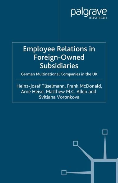Employee Relations in Foreign - Tüselmann - Bøger -  - 9781349282845 - 18. juli 2007