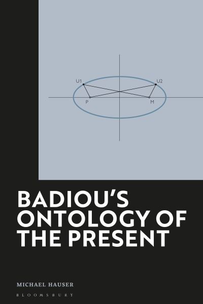 Cover for Michael Hauser · Badiou's Ontology of the Present (Book) (2025)