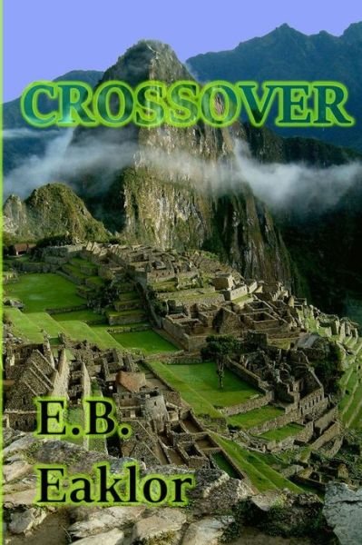 Cover for E B Eaklor · Crossover (Paperback Bog) (2018)