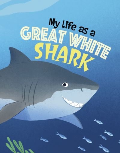 Cover for John Sazaklis · My Life as a Great White Shark - My Life Cycle (Pocketbok) (2023)