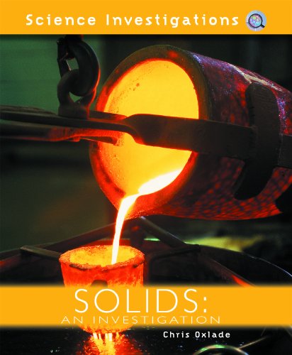 Cover for Chris Oxlade · Solids: an Investigation (Science Investigations) (Hardcover Book) (2007)