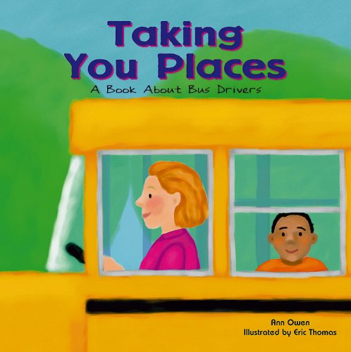 Cover for Ann Owen · Taking You Places: a Book About Bus Drivers (Community Workers) (Paperback Book) (2003)