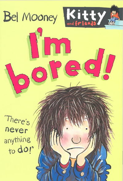 Cover for Bel Mooney · I'm Bored - Kitty (Paperback Book) [New edition] (2003)