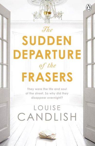 Cover for Louise Candlish · The Sudden Departure of the Frasers: From the author of ITV’s Our House starring Martin Compston and Tuppence Middleton (Paperback Book) (2015)