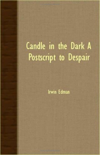 Cover for Irwin Edman · Candle in the Dark a Postscript to Despair (Taschenbuch) (2007)