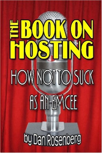 Cover for Dan Rosenberg · The Book on Hosting: How Not to Suck as an Emcee (Paperback Book) (2006)