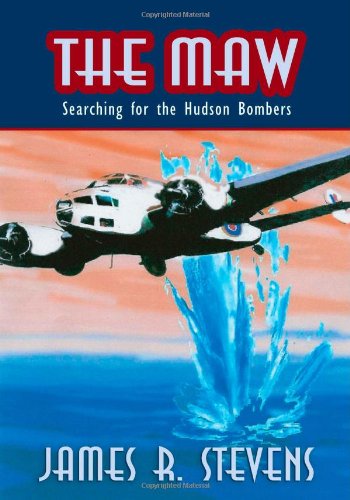 Cover for James R. Stevens · The Maw: Searching for the Hudson Bombers (Taschenbuch) (2005)