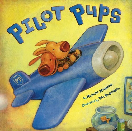 Pilot Pups - Michelle Meadows - Bøker - Simon & Schuster Books for Young Readers - 9781416924845 - 6. mai 2008