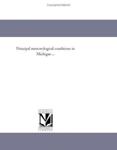 Cover for Michigan State Board of Health · Principal Meteorological Conditions in Michigan During the Year 1879, Vol. 1 (Paperback Book) (2011)