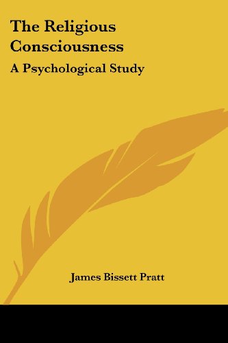 Cover for James Bissett Pratt · The Religious Consciousness: a Psychological Study (Paperback Book) (2005)