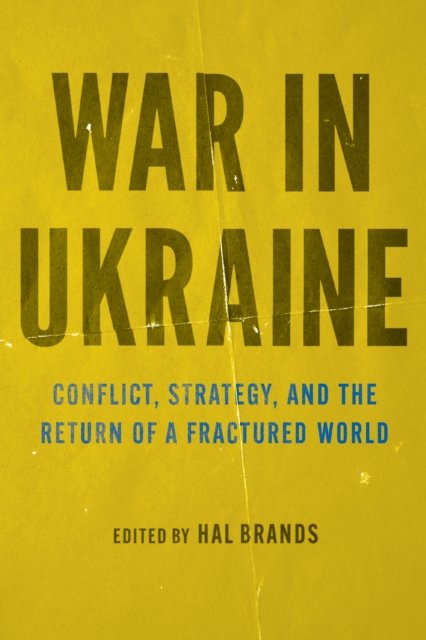 War in Ukraine: Conflict, Strategy, and the Return of a Fractured World (Paperback Bog) (2024)
