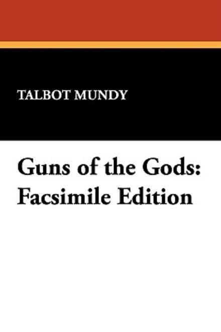 Cover for Talbot Mundy · Guns of the Gods: Facsimile Edition (Taschenbuch) (2024)