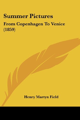 Cover for Henry Martyn Field · Summer Pictures: from Copenhagen to Venice (1859) (Paperback Book) (2008)