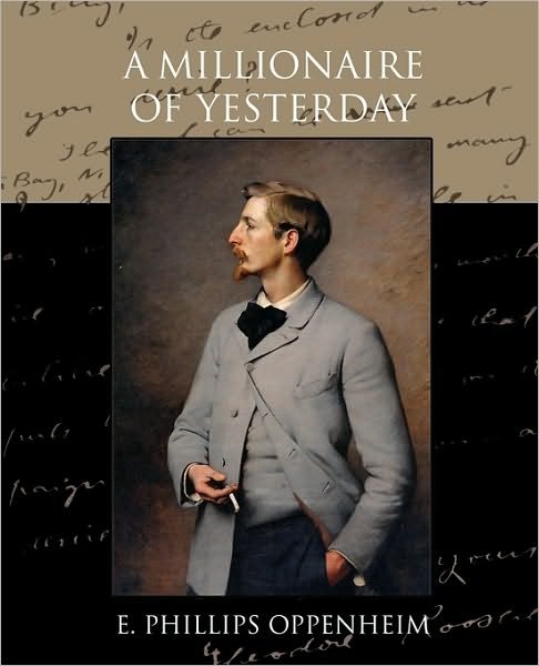 Cover for E. Phillips Oppenheim · A Millionaire of Yesterday (Taschenbuch) (2010)