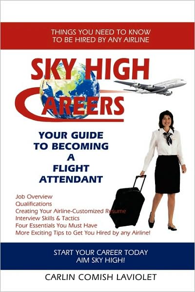 Cover for Carlin Comish Laviolet · Sky High Careers: Your Guide to Becoming a Flight Attendant (Paperback Book) (2009)