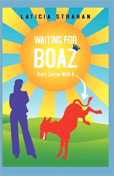 Cover for Laticia Strahan · Waiting for Boaz Don't Settle with A... (Paperback Book) (2010)