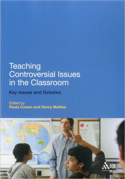 Cover for Paula Cowan · Teaching Controversial Issues in the Classroom: Key Issues and Debates (Paperback Book) [Annotated edition] (2012)