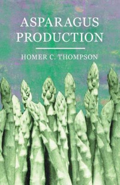 Cover for Homer C Thompson · Asparagus Production (Paperback Book) (2010)