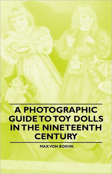 Cover for Max von Boehn · A Photographic Guide to Toy Dolls in the Nineteenth Century (Paperback Book) (2011)