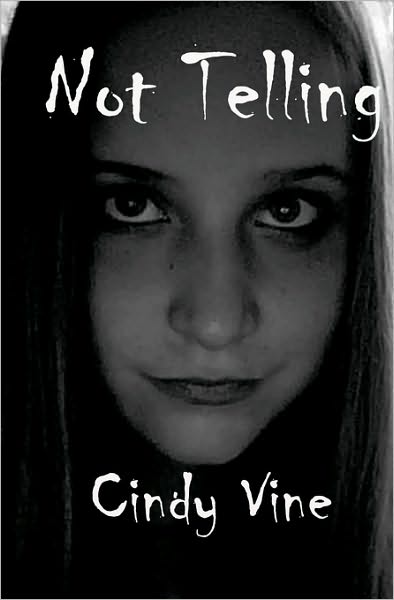 Cover for Cindy Vine · Not Telling (Paperback Book) (2010)