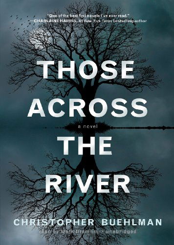 Cover for Christopher Buehlman · Those Across the River: Library Edition (Audiobook (CD)) [Unabridged edition] (2011)