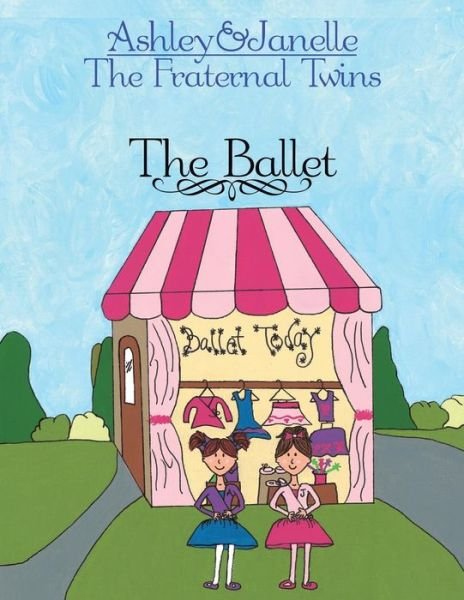 Cover for Jp Jordan · Ashley and Janelle - the Fraternal Twins: the Ballet (Paperback Bog) (2014)