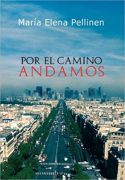 Cover for Mar a Elena Pellinen · Por El Camino Andamos. (Hardcover bog) (2011)