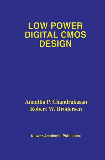 Cover for Anantha P. Chandrakasan · Low Power Digital CMOS Design (Paperback Book) [Softcover reprint of the original 1st ed. 1995 edition] (2012)