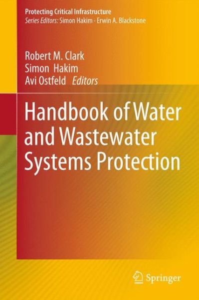 Cover for Robert M Clark · Handbook of Water and Wastewater Systems Protection - Protecting Critical Infrastructure (Paperback Book) [2012 edition] (2013)