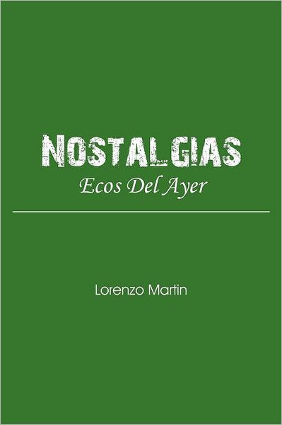 Cover for Lorenzo Martin · Nostalgias: Ecos Del Ayer (Paperback Bog) [Spanish edition] (2011)