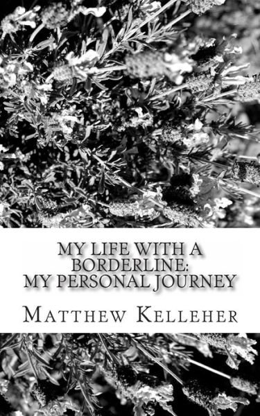 Matthew Kelleher · My Life with a Borderline: My Personal Journey (Paperback Bog) (2012)