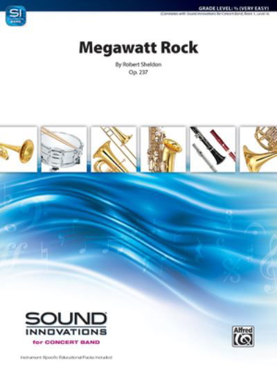 Megawatt Rock - Robert Sheldon - Kirjat - Alfred Music - 9781470649845 - perjantai 1. huhtikuuta 2022