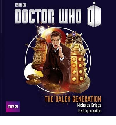 Cover for Nicholas Briggs · Doctor Who: The Dalek Generation (Audiobook (CD)) [Unabridged edition] (2013)