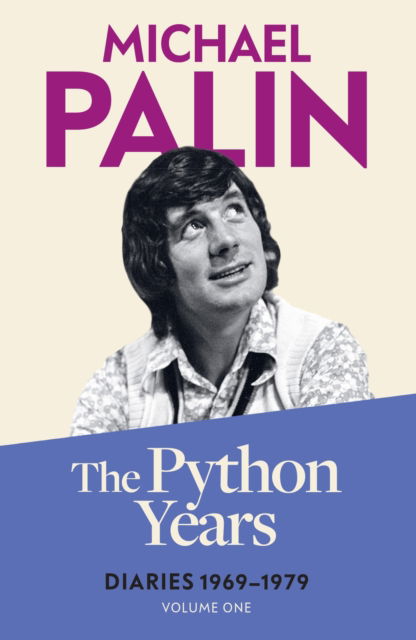 Cover for Michael Palin · The Python Years: Diaries 1969-1979 (Volume One) (Taschenbuch) (2024)