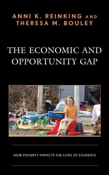 Cover for Anni K. Reinking · The Economic and Opportunity Gap: How Poverty Impacts the Lives of Students (Hardcover Book) (2021)