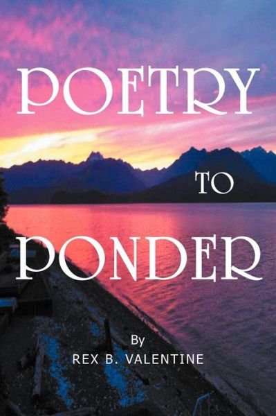 Cover for Rex B. Valentine · Poetry to Ponder (Paperback Book) (2012)