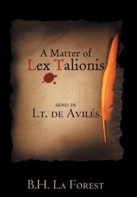 Cover for B H La Forest · A Matter of Lex Talionis: Send in Lt. De Avil S (Innbunden bok) (2012)